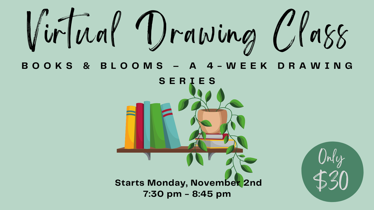 Virtual Drawing Class Series - November - Books and Blooms