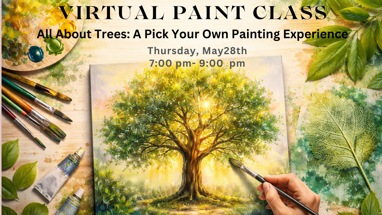 Virtual Paint Class - All About Trees - A Pick Your Own Painting Experience