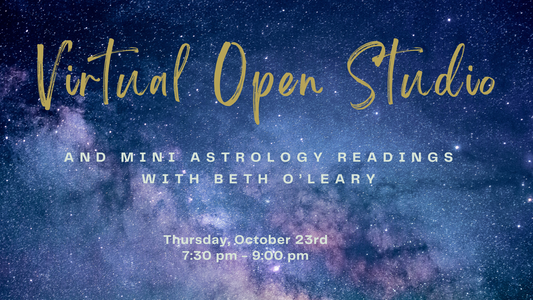 Virtual Open Studio and Mini Astrology Readings