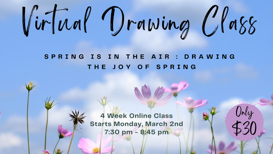Virtual Drawing Class Series - March - Drawing the Joy of Spring