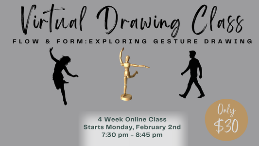 Virtual Drawing Class Series - February - Flow & Form - Exploring Gesture Drawing