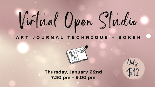 Virtual Open Studio - Virtual Open Studio - Art Journal Technique - Bokeh