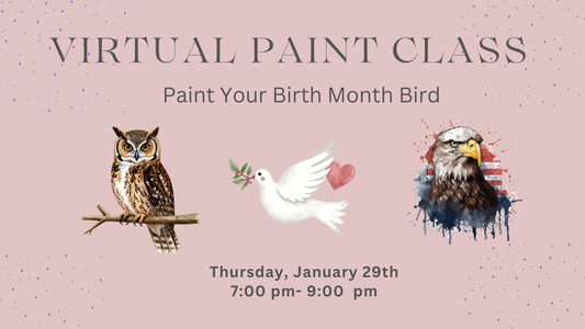 Virtual Paint Class - Paint Your Birth Month Bird