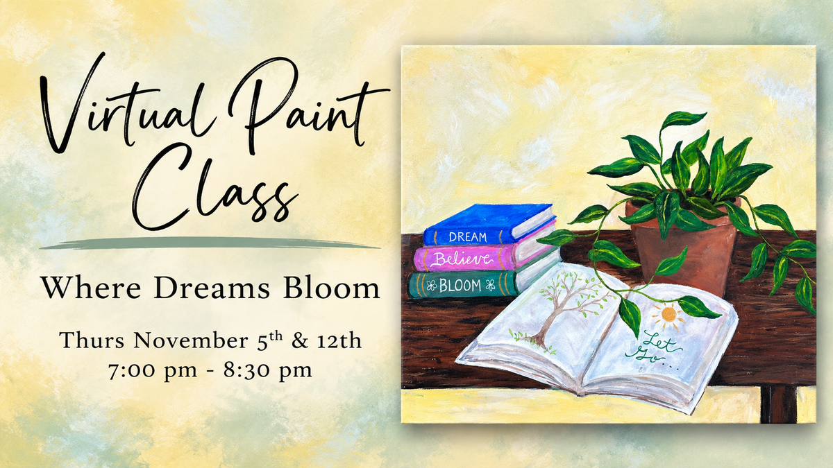 Virtual Paint Class - Where Dreams Bloom